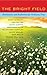 The Bright Field: Readings, reflections and prayers for Ascension, Pentecost, Trinity and Ordinary Time by Martyn Percy, Jim Cotter, Jenny Gaffin, Helen-Ann Hartley, G (2014) Paperback