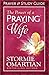 The Power of a Praying® Wife Prayer and Study Guide