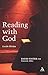 Reading with God: Lectio Divina by David Foster (2005) Paperback