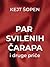 Par svilenih carapa i druge price by Kejt Sopen