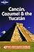 Cancun, Cozumel & the Yucat...
