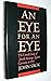 An Eye for an Eye by John S...