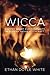 Wicca: History, Belief, and...