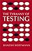 The tyranny of testing