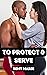 To Protect & Serve by Remy Marie