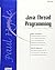 Java Thread Programming by Paul Hyde (1999-08-30)