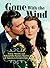 Gone With The Wind: Trivia, Secrets, and Behind-the-Scenes Stories of America's Greatest Epic (2015-03-03)