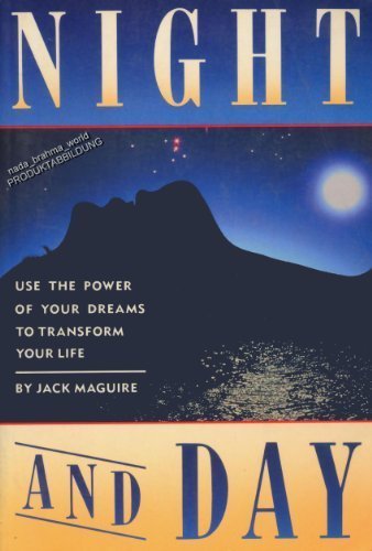 Night and Day: Use the Power of Your Dreams to Transform Your Life by Jack Maguire (1989-07-01)