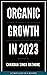 Organic Growth in 2023 by Chandan singh Rathore