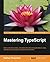 Mastering TypeScript by Nathan Rozentals (23-Apr-2015) Paperback
