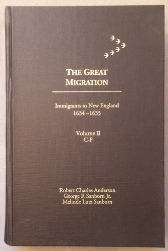The Great Migration: Immigrants to New England, 1634-1635, Volume II (C-F)