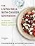 The Living Well With Cancer Cookbook: An essential guide to nutrition, lifestyle and health by Fran Warde (2016-06-16)