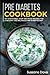 Pre-diabetes Cookbook: 40+ Side Dishes, Soup and Pizza recipes for a healthy and balanced Pre-Diabetes diet