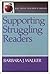 Supporting Struggling Readers (Pippin Teacher's Library) by Walker, Barbara J. (October 30, 1992) Paperback 1st.