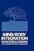 Mind/Body Integration: Essential Readings in Biofeedback 1st edition by Ancoli, S. published by Springer Hardcover