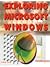 Exploring Microsoft Windows