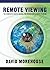 [Remote Viewing: The Complete User's Manual for Coordinate Remote Viewing] [By: Morehouse, David] [June, 2011]