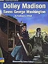 Dolley Madison Saves George Washington [Text Connections Narr... by Kathryn L. O'Dell