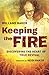 Keeping the Fire: Discovering the Heart of True Revival by Rolland Baker (2016-10-04)