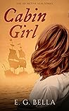 Cabin Girl by E.G. Bella