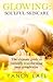 Glowing: Soulful Skincare by Yancy Lael (2013-09-13)