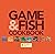 Game & Fish Cookbook: by Barbara Thompson (Editor) (8-Nov-2002) Hardcover