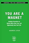 You Are a Magnet:...