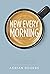 New Every Morning by Adrian Rogers