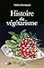 Histoire du végétarisme by Valérie Chansigaud