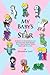 My Baby's A Star by Eugenia Last