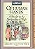 Of Human Hands: A Reader in the Spirituality of Work (Christian at Work in the World Series)