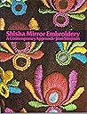 Shisha mirror embroidery: A contemporary approach