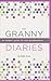 The Granny Diaries: An Insider's Guide for New Grandmothers Hardcover – December 27, 2007