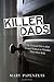 Killer Dads: The Twisted Drives that Compel Fathers to Murder Their Own Kids by Papenfuss, Mary (2013) Paperback