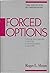 Forced Options: Social Decisions for the 21st Century