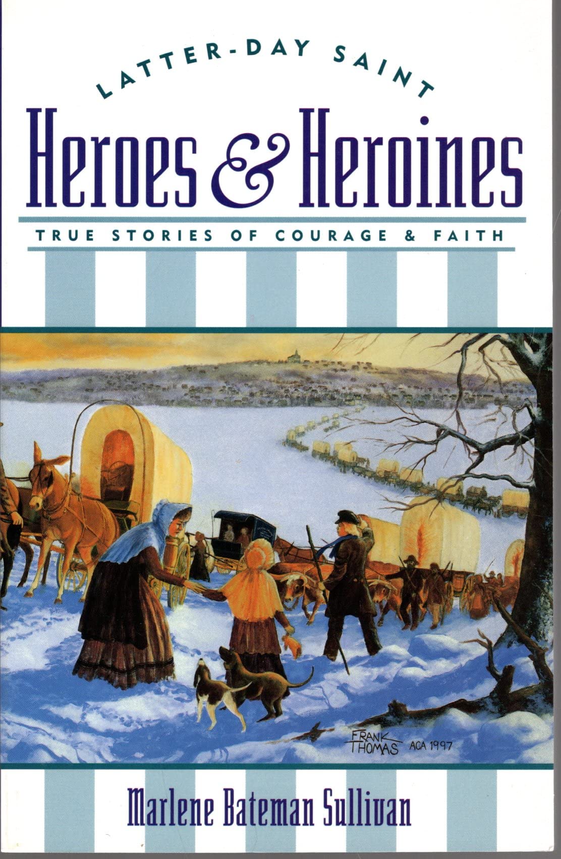 Latter-Day Saint Heroes and Heroines: True Stories of Courage and Faith (Hardcover)