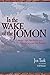 In the Wake of the Jomon: Stone Age Mariners and a Voyage Across the Pacific by Jon Turk (2005-07-04)