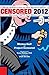 Censored 2012: The Top Censored Stories and Media Analysis of 2010-2011 Original Edition published by Seven Stories Press (2011)