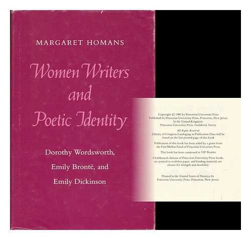 Women Writers and Poetic Identity: Dorothy Wordsworth, Emily Bronte and Emily Dickinson (Princeton Legacy Library)