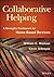 Collaborative Helping: A Strengths Framework for Home-Based Services by William C. Madsen (2014-04-07)