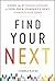 Find Your Next: Using the Business Genome Approach to Find Your Company's Next Competitive Edge by Kates, Andrea 1st edition (2011) Hardcover