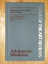 Medical And Gynecologic Endocrinology (STATE OF THE ART REVIEWS: ADOLESCENT MEDICINE)