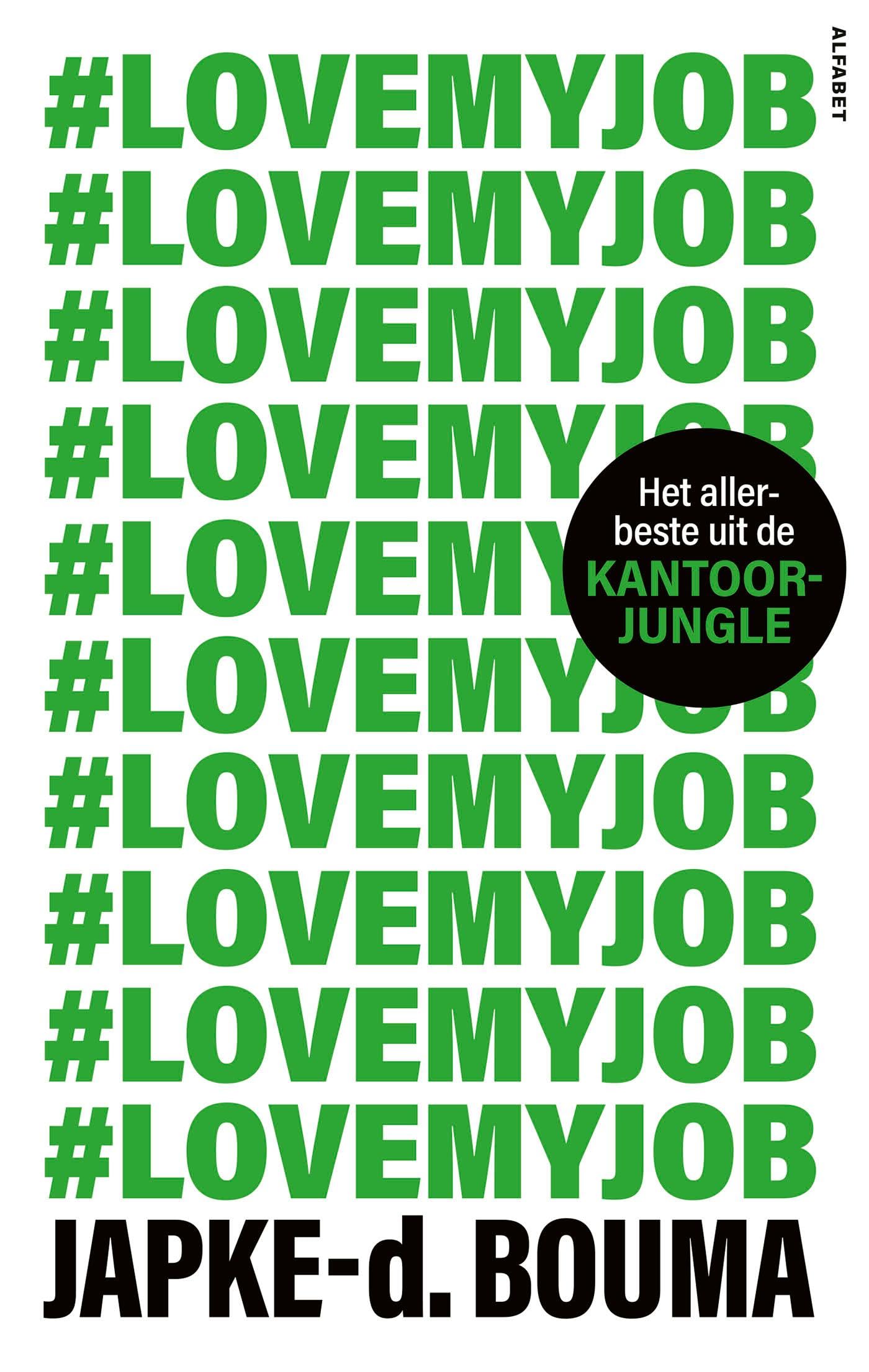 #Love my job: Het allerbeste uit de kantoorjungle (Dutch Edition)