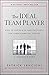 NEW-The Ideal Team Player: How to Recognize and Cultivate The Three Essential Virtues (J-B Le