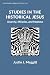 Studies in the Historical Jesus