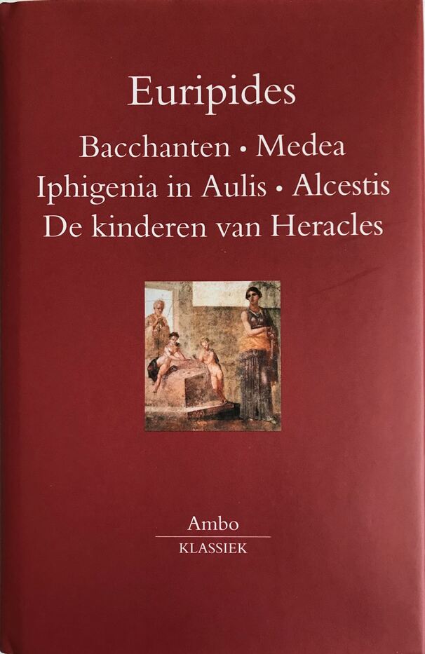 Bacchanten; Medea; Iphigenia in Aulis; Alcestis; De kinderen van Heracles (Hardcover)