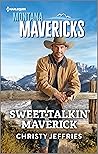 Sweet-Talkin' Maverick: An Opposites Attract Montana Mavericks Romance (Montana Mavericks: The Anniversary Gift Book 1)