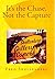 IT'S THE CHASE, NOT THE CAPTURE NO. 71 of 100 Signed by the A... by Fred Shellenberg