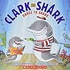 Clark the Shark Dares to Share by Bruce Hale