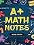 A PLUS MATH NOTES